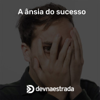 DNE 193 - A ânsia do sucesso
