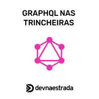 DNE 261 - GraphQL nas Trincheiras