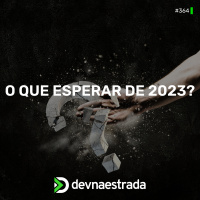 DNE 364 - O que esperar de 2023?