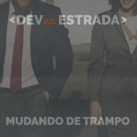 DNE 129 - Mudando de trampo