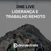 DNE 247 - Liderança e Trabalho Remoto