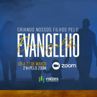 Criando nossos filhos pelo evangelho - Aula 04 (Instituto Bíblico Raízes)