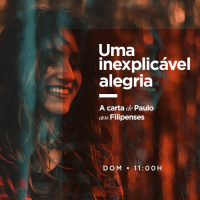 Uma inexplicável alegria: A carta de Paulo aos Filipenses (Filipenses 4.8-9)#13