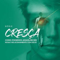 Cresça #1 - Como o Evangelho afeta nossas vida