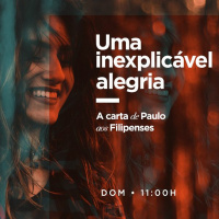 Uma inexplicável alegria: A carta de Paulo aos Filipenses (Filipenses 2.1-4)#5