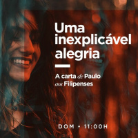 Uma inexplicável alegria: A carta de Paulo aos Filipenses (Filipenses 1.27-30)#4