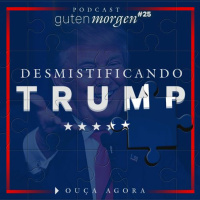25: Desmistificando Donald Trump