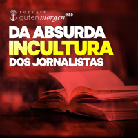 99: Da absurda incultura dos jornalistas