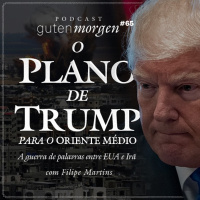65: O Plano de Trump para o Oriente Médio - com Filipe Martins