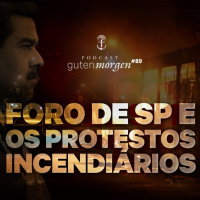 89: Foro de São Paulo e os protestos incendiários