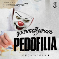 46: Gourmetizaram a pedofilia