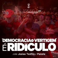 81: Democracia em Vertigem é ridículo - com Josias Teófilo e Panela