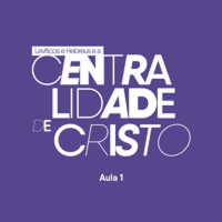 Levíticos e Hebreus e a centralidade de Cristo | Ricardo Barbosa | EBD | EP 01 | 16.02.2025