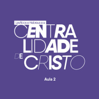 Levítico e Hebreus e a centralidade de Cristo | Davi Rabelo | EBD | EP 02 | 02.03.2025