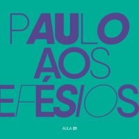 EBD 2025 - Paulo aos Efésios - Aula 01