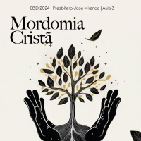 Mordomia Cristã |José Miranda | EBD | EP 3
