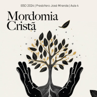 Mordomia Cristã | José Miranda | EBD | EP 4
