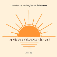 A Vida Debaixo Do Sol | Ricardo Barbosa | EBD | EP 02 | 12.01.2025