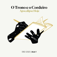 O Trono e o Cordeiro - Apocalipse Hoje | Davi Rabelo | EP 01 | 20.08.2023