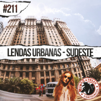 Lendas Urbanas – Sudeste | MFC 211