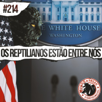 Os Reptilianos estão entre nós | MFC 214