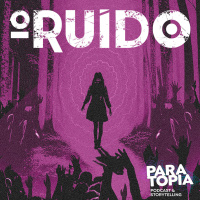 O RUÍDO | Episódio 01