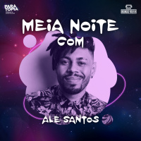 4. Meia-Noite com Alê Santos