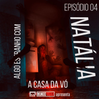 Algo Estranho com Natália | Episódio 04