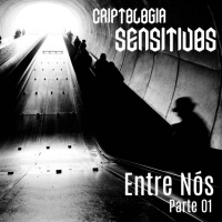 Criptologia SE01 EP01 | Entre nós – Parte 01