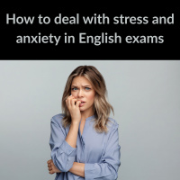 How to deal with stress and anxiety in English exams - AIRC631