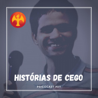 Histórias de Cego - Entrevista com Marcos Lima - Psicocast #89