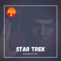 Star Trek, Socialismo e uma Possível Sociedade Perfeita - Psicocast #97