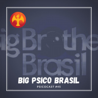 Big Psico Brasil - Psicocast #45