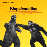 Biopsicanálise! Uma abordagem sobre Psicanálise, Neurociência e Etologia! - Psicocast #149