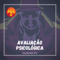 Avaliação Psicológica - Psicocast #71