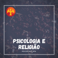 Pipoca Doce, Psicologia e Religião - Psicocast #96