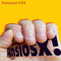 Destrinchando um Frango Chamado Ansiedade - Psicocast #119