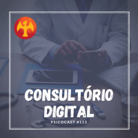 Consultório Digital - Psicocast #112