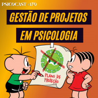 Gestão de Projetos em Psicologia- Psicocast # 170
