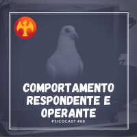 Comportamento Respondente e Operante - Psicocast #08