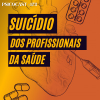 Suicídio dos Profissionais de Saúde - Psicocast # 172