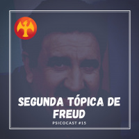 Segunda Tópica de Freud - Psicocast #15