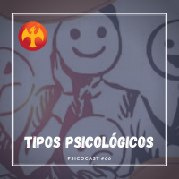 Tipos Psicológicos segundo Jung - Psicocast #66
