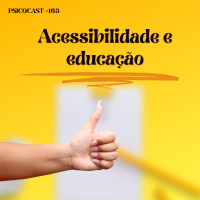 Acessibilidade e Educação - Psicocast # 163