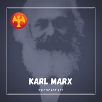 Karl Marx - Psicocast #33