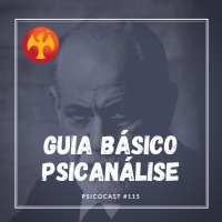 Guia Básico Psicanálise - psicocast #115