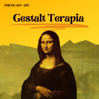 Gestalt Terapia - Psicocast #157