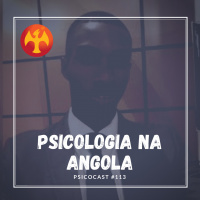 Psicologia na Angola - Entrevista com Osvaldo Cabiba - Psicocast #113