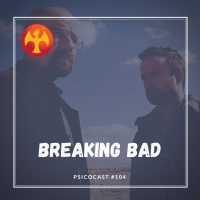 A Psicologia de Breaking Bad - Psicocast #104