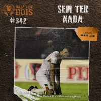 #342 - Sem Ter Nada